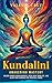 Kundalini Awakening Mastery...