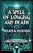 A Spell of Longing and Death