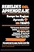 REBELDES DEL APRENDIZAJE: ROMPE LAS REGLAS APRENDE + EN MENOS TIEMPO: Si buscas memorizar como un empollón, NO abras este manual, si quieres HACKEAR tu cerebro sigue leyendo. (Spanish Edition)