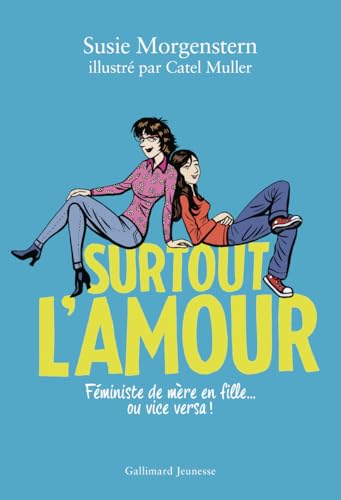 Surtout l'amour: Féministe de mère en fille... ou vice versa ! (Paperback)