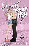 Heart Break Her