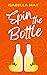 Spin the Bottle (Foodie Romance Journeys)