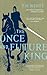 The Once And Future King