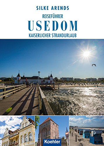 Reiseführer Usedom: Kaiserlicher Strandurlaub (German Edition)
