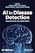 AI in Disease Detection: Advancements and Applications