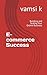 E-commerce Success: Building and Scaling Your Online Business