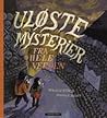 Uløste mysterier fra hele verden by Pernille Tufte Radeid