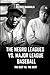 The Negro League Vs. Major League Baseball by Michael Margolis