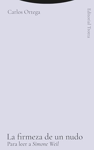 La firmeza de un nudo: Para leer a Simone Weil (Paperback)