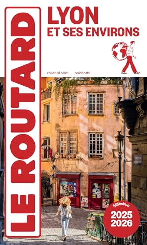 Guide du Routard Lyon et ses environs 2025/26 (French Edition)