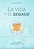 La vida es el regalo