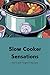 Slow Cooker Sensations: Set...
