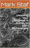 Unlocking Your Potential: A Journey to Self-Improvement Unlocking Your Potential: A Journey to Self-Improvement
