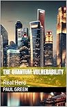 The Quantum Vulnerability (Real Hero, #8) The Quantum Vulnerability (Real Hero, #8)