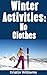 Winter Activities: No Clothes: The Best Games and Activities To Do In Winter Stark Naked (Naked Living Book 14)