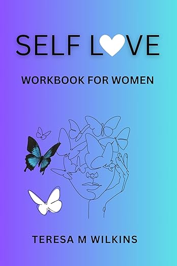 Self-Love Workbook for Women: A Guide to Transformation and Self-Acceptance