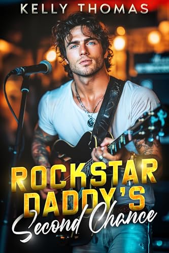 Rockstar Daddy’s Second Chance (Wild Band Rockstars, #1)