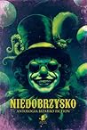 Niedobrzysko. Antologia bizarro fiction