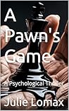 A Pawn's Game by Julie Lomax