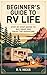 Beginner’s Guide to RV Life...