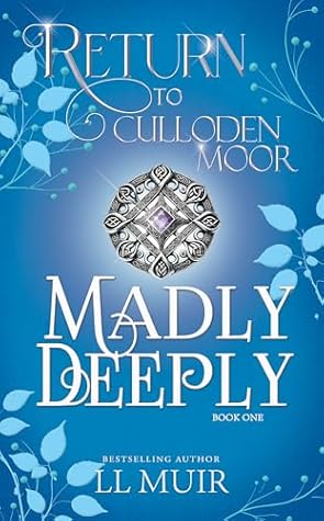 Madly Deeply: Return to Culloden Moor Book 1