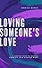 Loving Someone's Love by Monica March