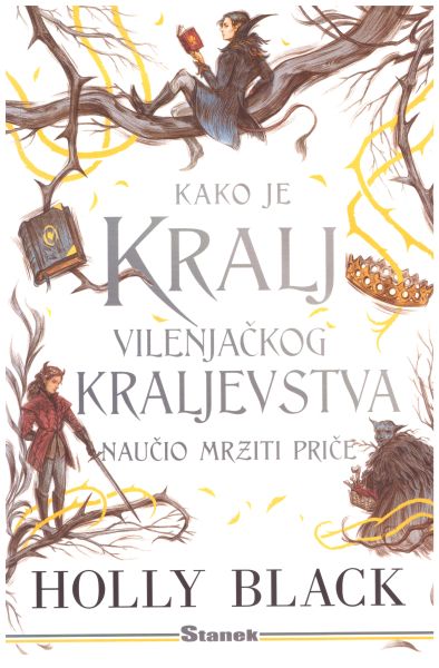 Kako je kralj Vilenjačkog kraljevstva naučio mrziti priče (Narod visina, #3.5)