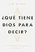 ¿QUÉ TIENE DIOS PARA DECIR?...