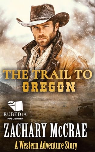 The Trail to Oregon: A Classic Western Adventure (Kindle Edition)