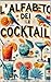 L'Alfabeto dei Cocktail: Un...