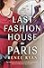 The Last Fashion House in Paris