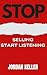 Stop Selling, Start Listening: Why Empathy and Curiosity Are the Only Sales Strategies You’ll Ever Need (The Close Series Book 3)