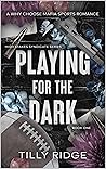 Playing for the Dark