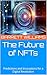 The Future of NFTs: Predict...