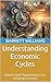 Understanding Economic Cycl...