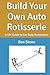 Build Your Own Auto Rotisse...