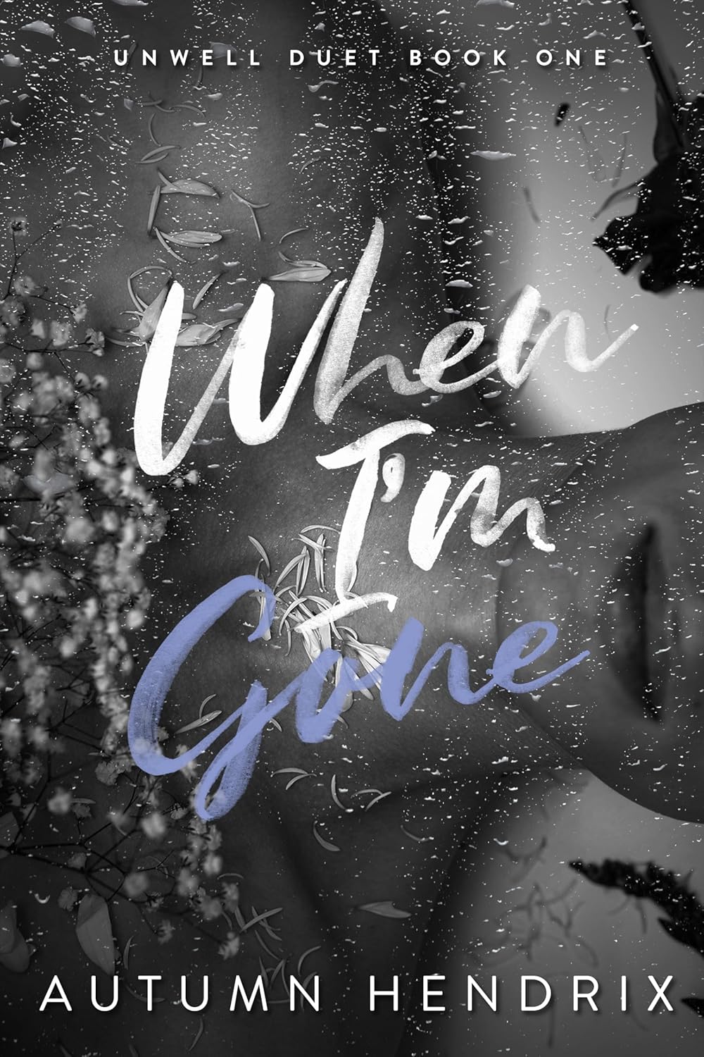 When I'm Gone (Unwell #1)