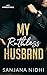 My Ruthless Husband: An Age Gap Marriage in Crisis Billionaire Romance (The Ruthless Series Book 3)