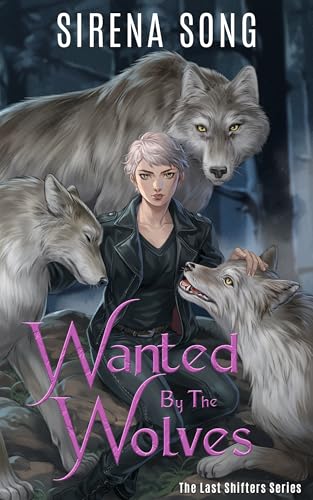 Wanted by the Wolves (The Last Shifters, #2)