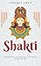Shakti: Sacred Mantras, Yog...