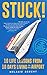 STUCK!: 10 Life Lessons fro...