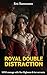 Royal Double Distraction: M...