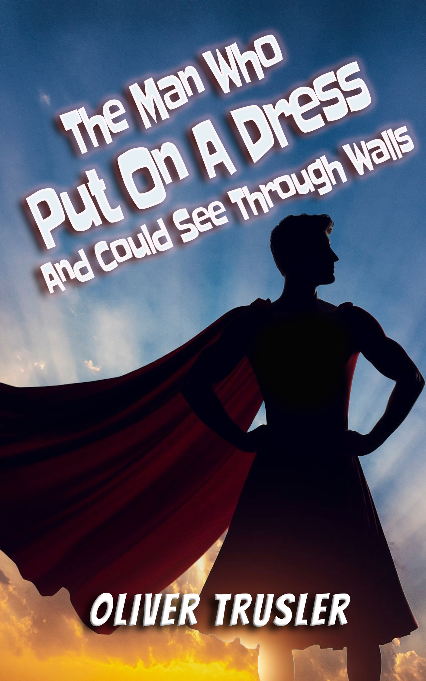 The Man Who Put On A Dress And Could See Through Walls