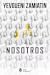 Nosotros by Yevgeny Zamyatin Nosotros by Yevgeny Zamyatin