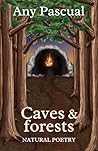 Caves and forests...