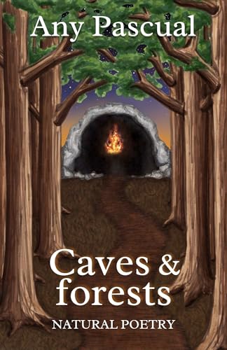 Caves and forests: Natural Poetry (Poetry by Any Pascual Book 3)