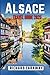 Alsace Travel Guide 2025: C...