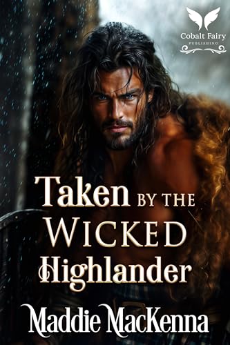Taken by the Wicked Highlander (Taken by Highland Devils #4)
