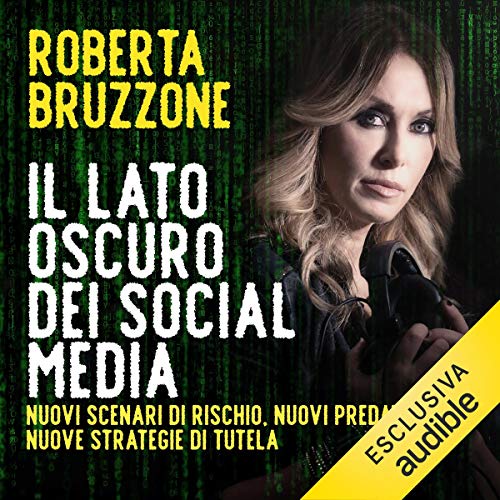 Il lato oscuro dei social media: Nuovi scenari di rischio, nuovi predatori, nuove strategie di tutela