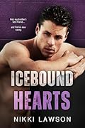 Icebound Hearts (Love and Hockey, #4)
